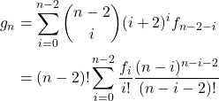 \begin{align*} g_n &= \sum\limits_{i=0}^{n-2} \binom{n-2}{i} (i+2)^{i} f_{n-2-i} \\     &= (n-2)!\sum_{i=0}^{n-2}\frac{f_i}{i!}\frac{(n-i)^{n-i-2}}{(n-i-2)!} \end{align*}