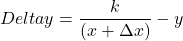 \[Delta y = \frac{k}{(x + \Delta x)} - y\]