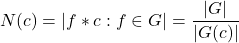 \[N(c) = |{f*c: f\in G}| = \frac{|G|}{|G(c)|}\]