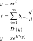 \begin{align*} y &= xe^t \\ t &= \sum_{i=1}^{\infty} b_{i+1} \frac{y^i}{i!} \\   &= B'(y) \\ y &= xe^{B'(y)} \\ \end{align*}