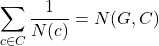 \[\sum_{c\in C} \frac{1}{N(c)} = N(G,C)\]